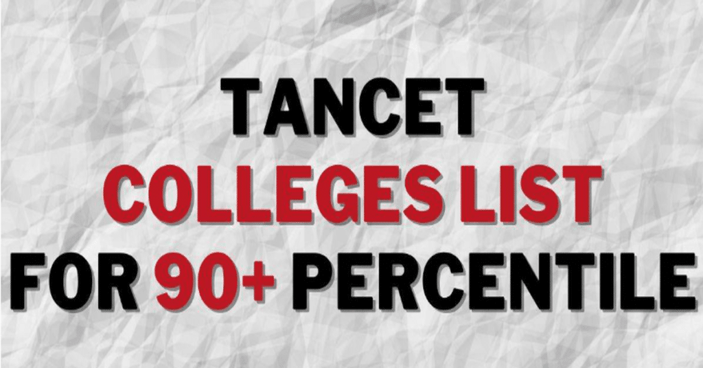 Text-based graphic reading ‘TANCET Colleges List for 90+ Percentile’ in bold black and red lettering on a textured grey background, indicating information about colleges accepting high TANCET scores.
